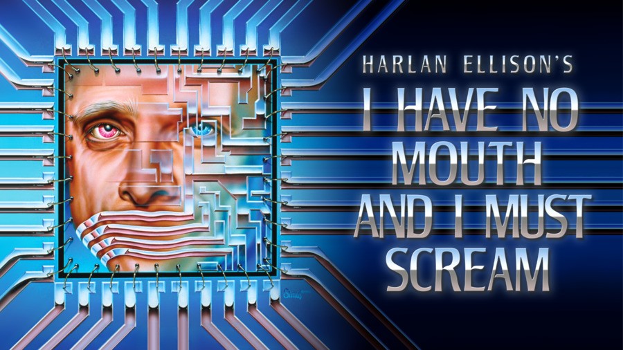 Harlan Ellison's I Have No Mouth & I Must Scream