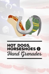 Hot Dogs, Horseshoes & Hand Grenades Cover