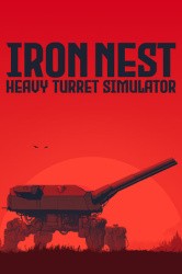 IRON NEST: Heavy Turret Simulator Cover