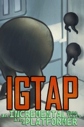 IGTAP: an Incremental Game That's Also a Platformer Cover