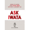 Ask Iwata: Words of Wisdom from Satoru Iwata, Nintendo's Legendary CEO