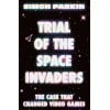Trial of the Space Invaders: The Case that Changed Video Games